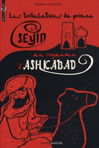 Les tribulations du prince Seyin au royaume d'Ashkabad