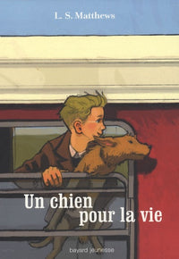Un chien pour la vie: Ou l'histoire d'un voyage inoubliable