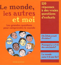 Le monde, les autres et moi: Les grandes questions pour comprendre le monde