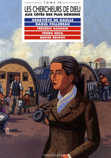 Aux côtés des plus démunis: Geneviève de Gaulle ; Raoul Follereau ; Frédéric Ozanam ; Pedro Meca ; Denise Brigou