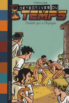 Double jeu à Olympie - Détectives du temps, tome 9