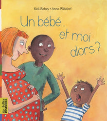 Un bébé... et moi alors !