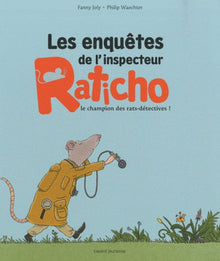 Les enquêtes de l'inspecteur Raticho le champion des rats-détectives !