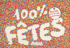 100 % fêtes - Plein d'idées pour s'amuser toute l'année