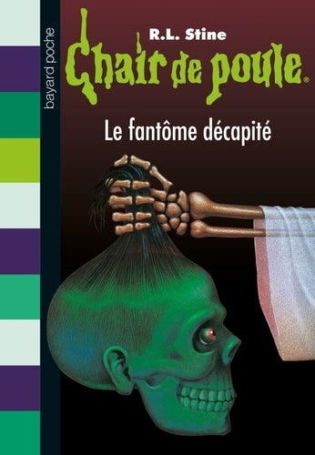 Chair de poule , Tome 29: Le fantôme décapité