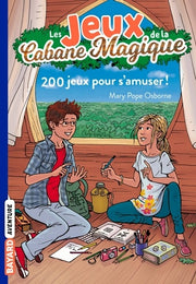 Les jeux de la cabane magique, Tome 01: 200 jeux pour s'amuser