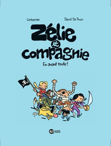 Zélie et compagnie, Tome 01: En avant toute !