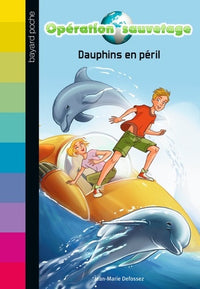 Opération sauvetage, Tome 01: Dauphins en péril