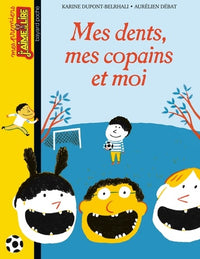MES DENTS MES COPAINS ET MOI