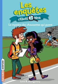 Les enquêtes d'Eliott et Nina, Tome 01: Le mystère des chaussettes qui puent