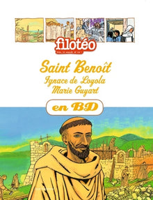 Saint Benoît, Ignace de Loyola, Marie Guyart, en BD