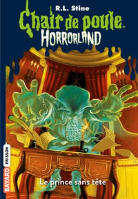 Horrorland, Tome 15: Le prince sans tête