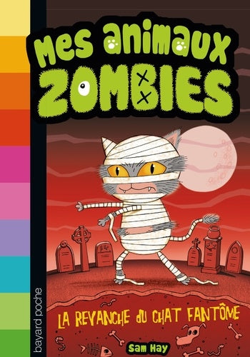 Mes animaux zombies, Tome 02: La revanche du chat fantôme