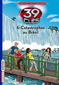Les 39 Clés, Tome 6 : Catastrophes au Brésil