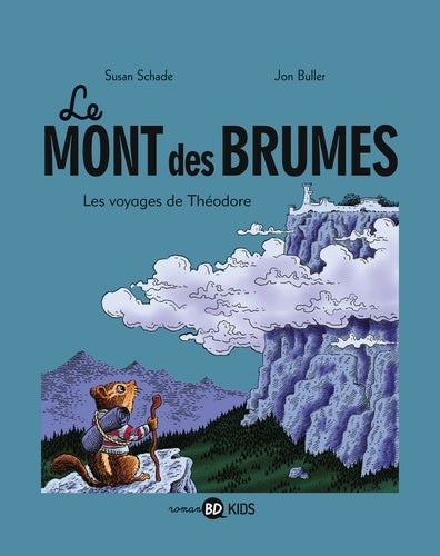 Le mont des brumes, Tome 01: Les voyages de Théodore