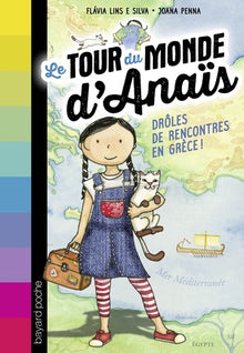 Le tour du monde d'Anaïs, Tome 01: Drôles de rencontres en Grèce !
