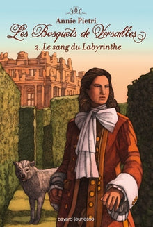 Les bosquets de Versailles, Tome 02: Le sang du labytinthe