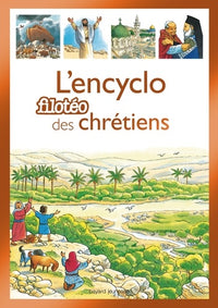 Encyclopédie du christianisme: La grande histoire des chrétiens