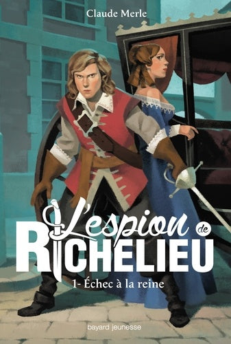 L'espion de Richelieu, Tome 01: Échec à la reine