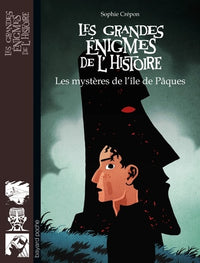 Les grandes énigmes de l'histoire: Les mystère de l'île de Pâques