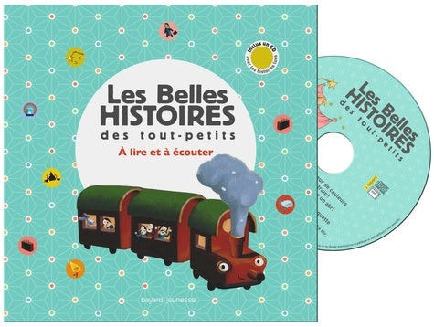 Les belles histoires des tout-petits: A lire et à écouter