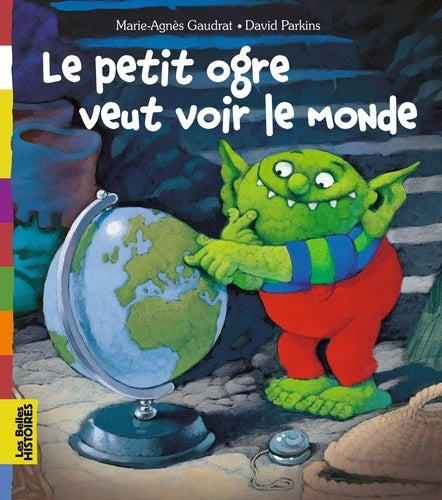 Le Petit Ogre veut voir le monde
