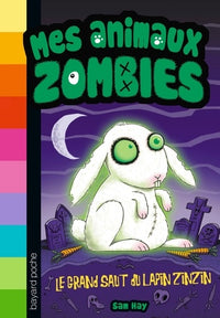 Mes animaux zombies: Le grand saut du lapin zinzin
