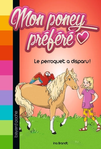 Mon poney préféré, Tome 04: Le perroquet a disparu !