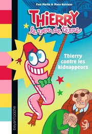 Thierry, le ver de terre, Tome 01: Thierry contre les kidnappeurs