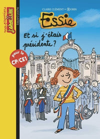 Essie, Tome 18: Et si j'étais présidente ?