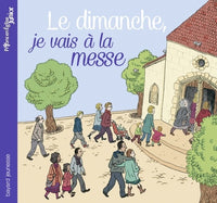 Le dimanche, je vais à la messe