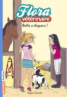 Flora vétérinaire, Tome 06: Bella a disparu!