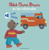 Petit Ours Brun et les véhicules - livre sonore