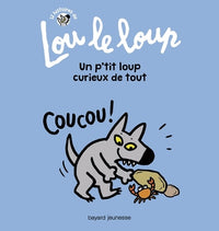Lou le loup, Tome 02: Lou le loup Un petit loup curieux de tout