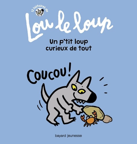 Lou le loup, Tome 02: Lou le loup Un petit loup curieux de tout