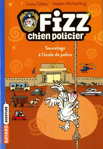 Fizz, chien policier, Tome 02: Sauvetage à l'école de police