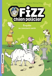 Fizz, chien policier, Tome 03: Enquête au concours canin