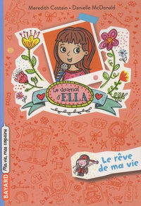 Le journal d'Ella, Tome 04: Le rêve de ma vie