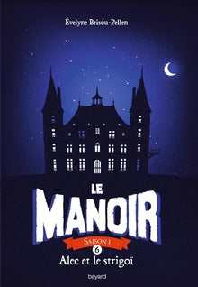 Le manoir saison 1, Tome 06