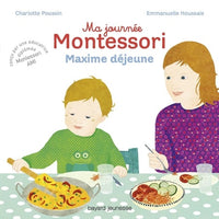 Ma journée Montessori, tome 05: Maxime déjeune