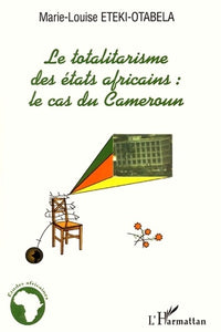 Le totalitarisme des etats africains