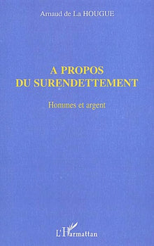 A propos du surendettement: Hommes et argent