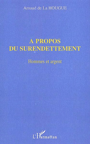 A propos du surendettement: Hommes et argent