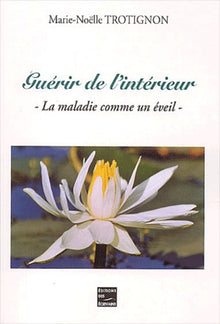 Guérir de l'intérieur.: La maladie comme un éveil
