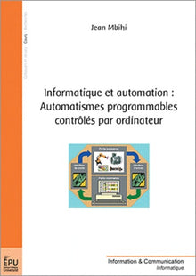Informatique et automation : automatismes programmables contrôlés par ordinateur