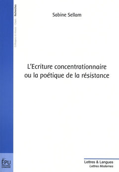 L'écriture concentrationnaire ou la poétique de la résistance