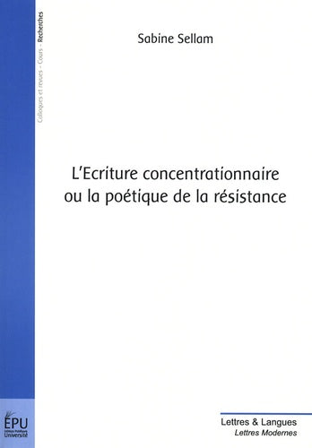 L'écriture concentrationnaire ou la poétique de la résistance