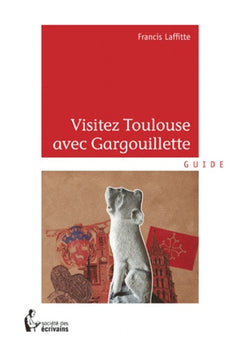 Visitez Toulouse avec Gargouillette