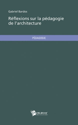 Réflexions sur la pédagogie de l'architecture
