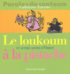 Le Loukoum à la pistache et autres contes d'Orient